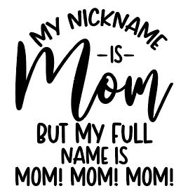Nickname is Mom